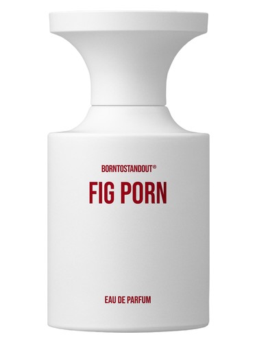 Fig Porn BORNTOSTANDOUT®